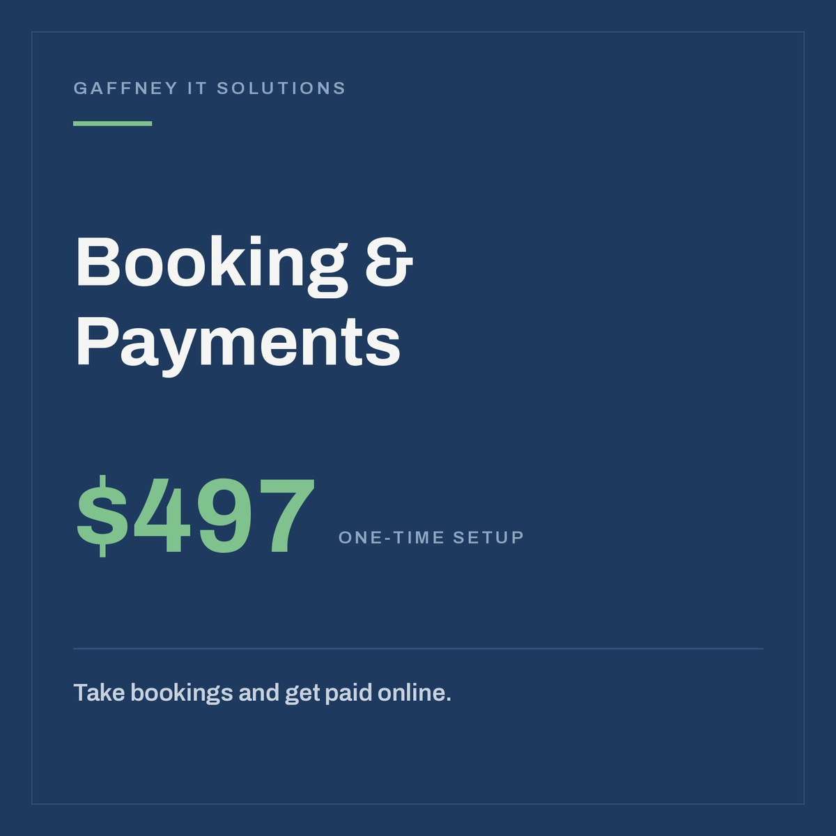 Business Booking and Payment Setup, one-time setup, $497 — Gaffney IT Solutions